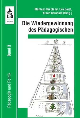 Die Wiedergewinnung des Pädagogischen (Pädagogik und Politik) von Schneider bei wbv